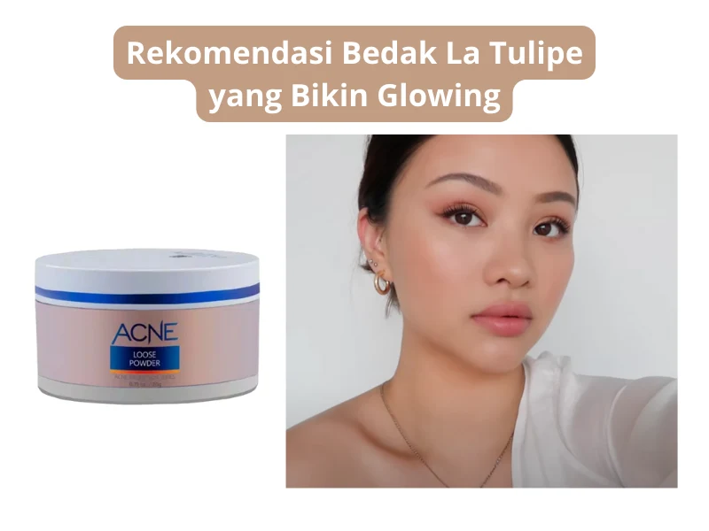 5 Rekomendasi Bedak La Tulipe yang Bikin Glowing Maksimal!